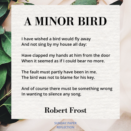 Cream beige image with green leaves. A Minor Bird by Robert Frost, full text on page below.