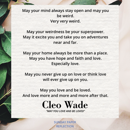 Cream beige image with green leaves. May You Love and Be Loved by Cleo Wade, full text on page below.