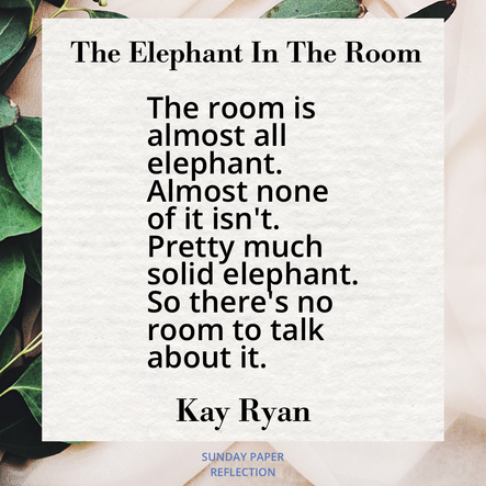 Cream beige image with green leaves. The Elephant In The Room by Kay Ryan, full text on page below.