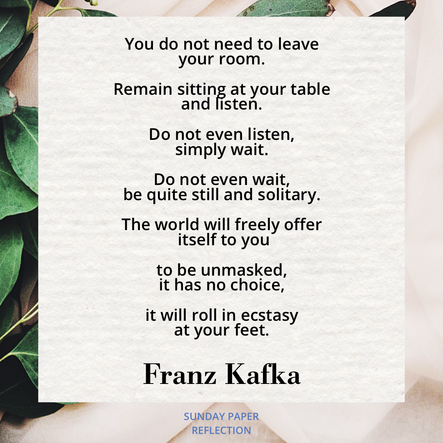Cream beige image with green leaves. You Do Not Need To Leave Your Room by Franz Kafka, full text on page below.