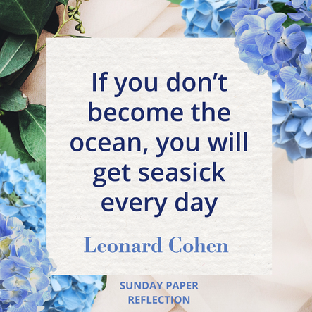 Cream beige image with green leaves. If You Don’t Become the Ocean by Leonard Cohen, full text on page below.