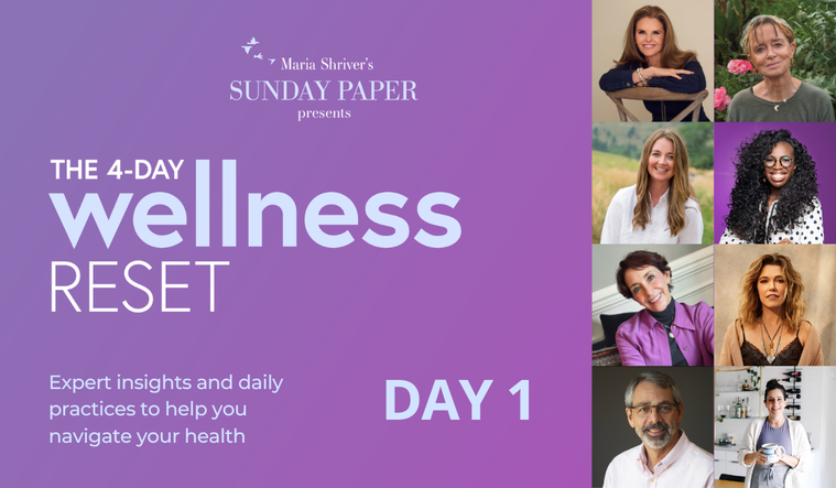 Maria Shriver's Sunday Paper Presents: The 4-Day Wellness Reset
