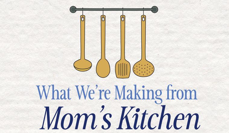 What We're Making from Mom's Kitchen