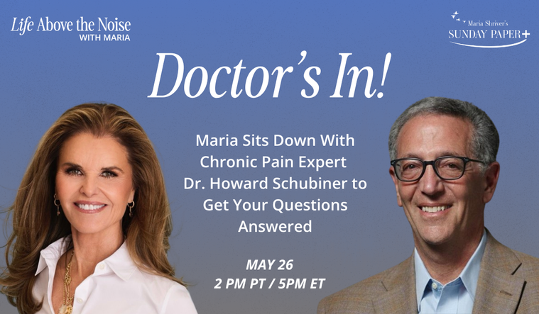 The Doctor's In: Join Maria & Dr. Howard Schubiner Live