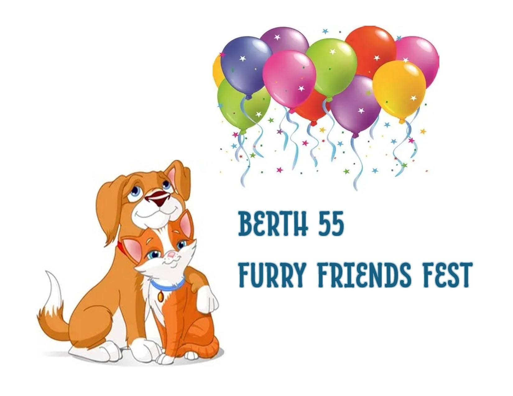 Cartoon image of a dog with its arm around a cat that says "Berth 55 Furry Friends Fest."