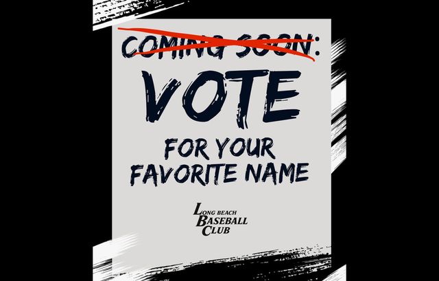 Long Beach Baseball Club sign saying "Vote for your favorite name."