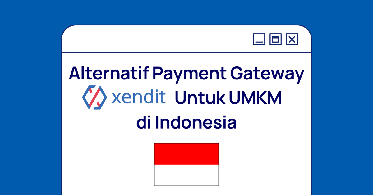 HitPay: Alternatif Payment Gateway Xendit Untuk UMKM di Indonesia
