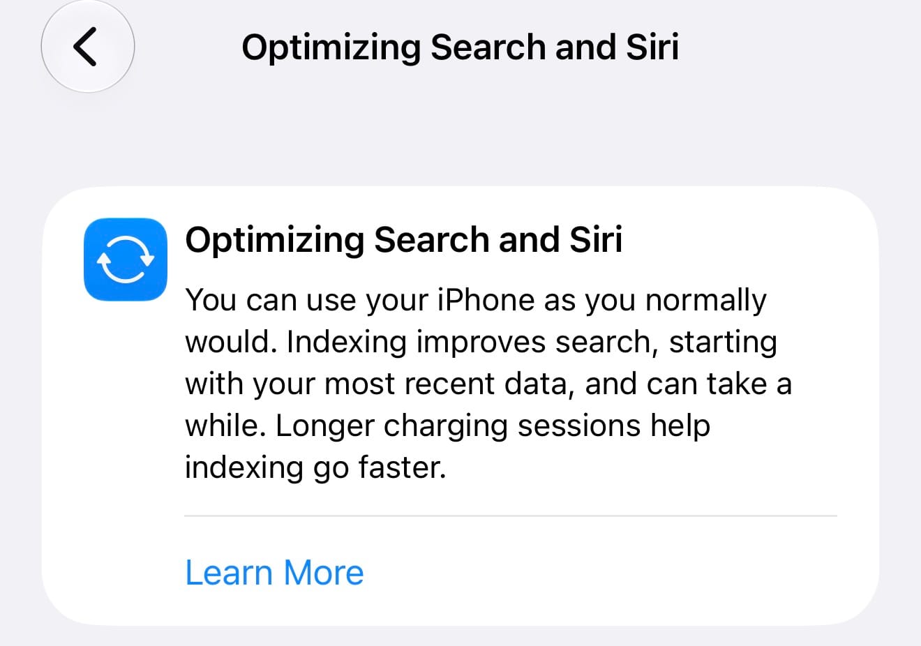 Screenshot of the "Optimizing Search and Siri" detail screen in iOS Settings, reading: "You can use your iPhone as you normally would. Indexing improves search, starting with your most recent data, and can take a while. Longer charging sessions help indexing go faster."