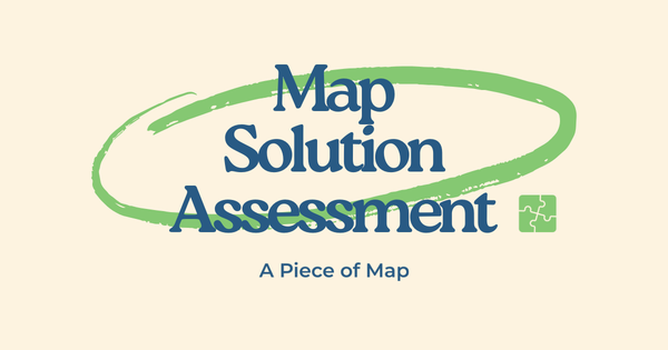 Map Solution Assessment - A Piece of Map