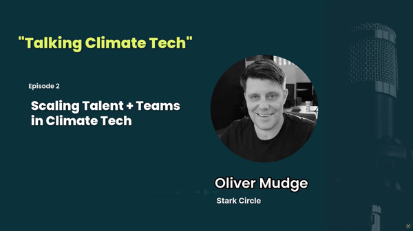 🎙️EP02 - Scaling Talent + Teams in Climate Tech