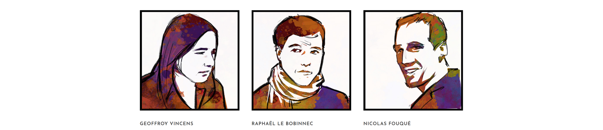 3 illustrated portait of Geoffroy Vincens, Raphaël Le Bobinnec and Nicolas Fouqué