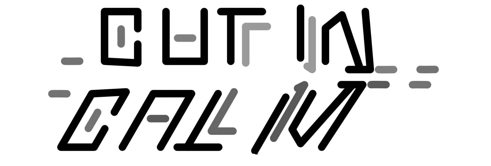 CUT IN can be viewed as CALL OUT