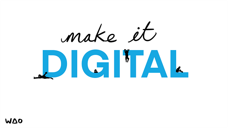 Make it digital