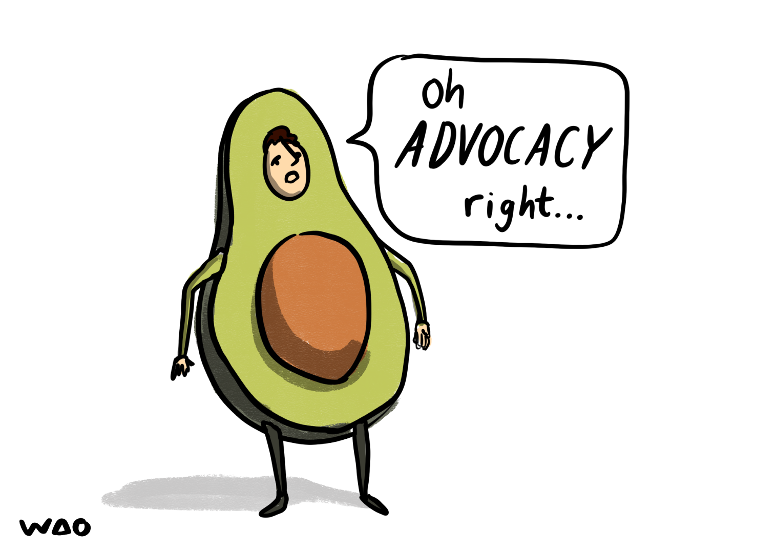 A person dressed as an avocado saying "oh ADVOCACY right..."