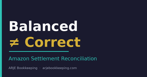 Amazon Settlement Reconciliation: Why Balanced Books Can Still Be Wrong