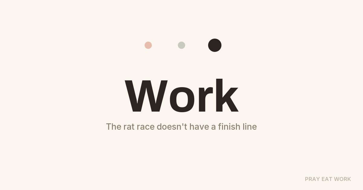 The Rat Race Doesn't Have a Finish Line