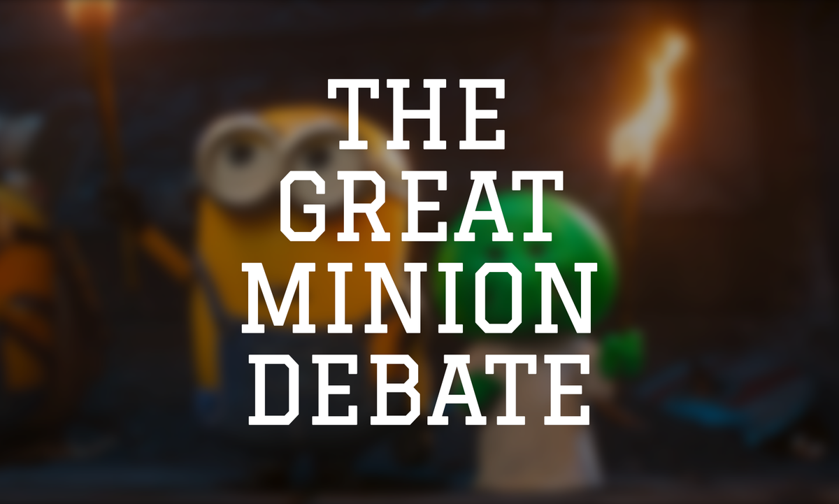 The Great Minion Debate