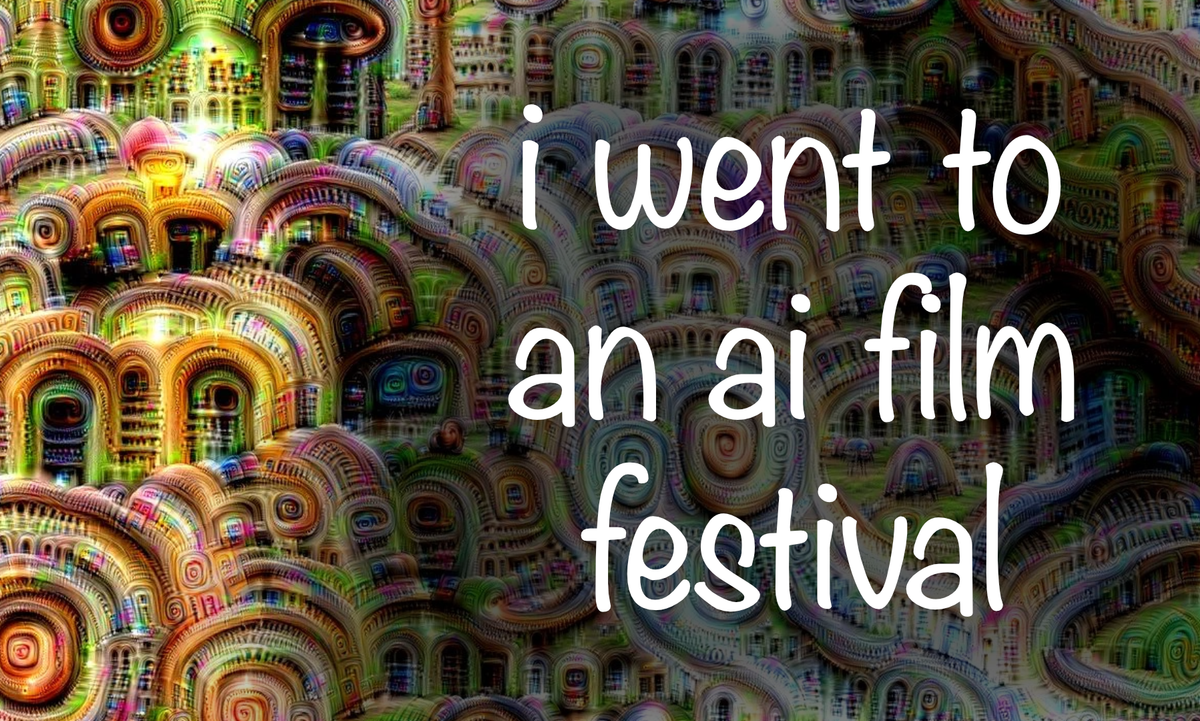 i went to an ai film festival