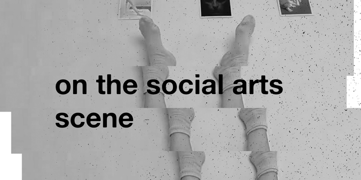 on the social arts scene and cultural capital