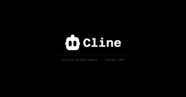 Post-mortem: Unauthorized Cline CLI npm publish on February 17, 2026