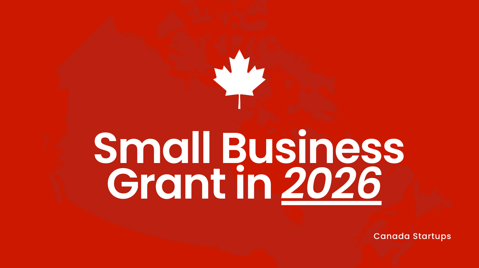 Getting a Canadian Small Business Grant in 2026