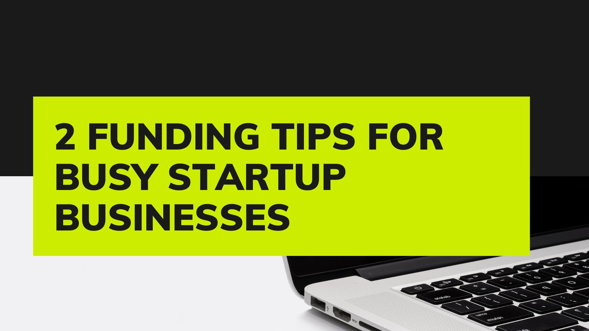 2 Funding Tips For Busy Startup Businesses