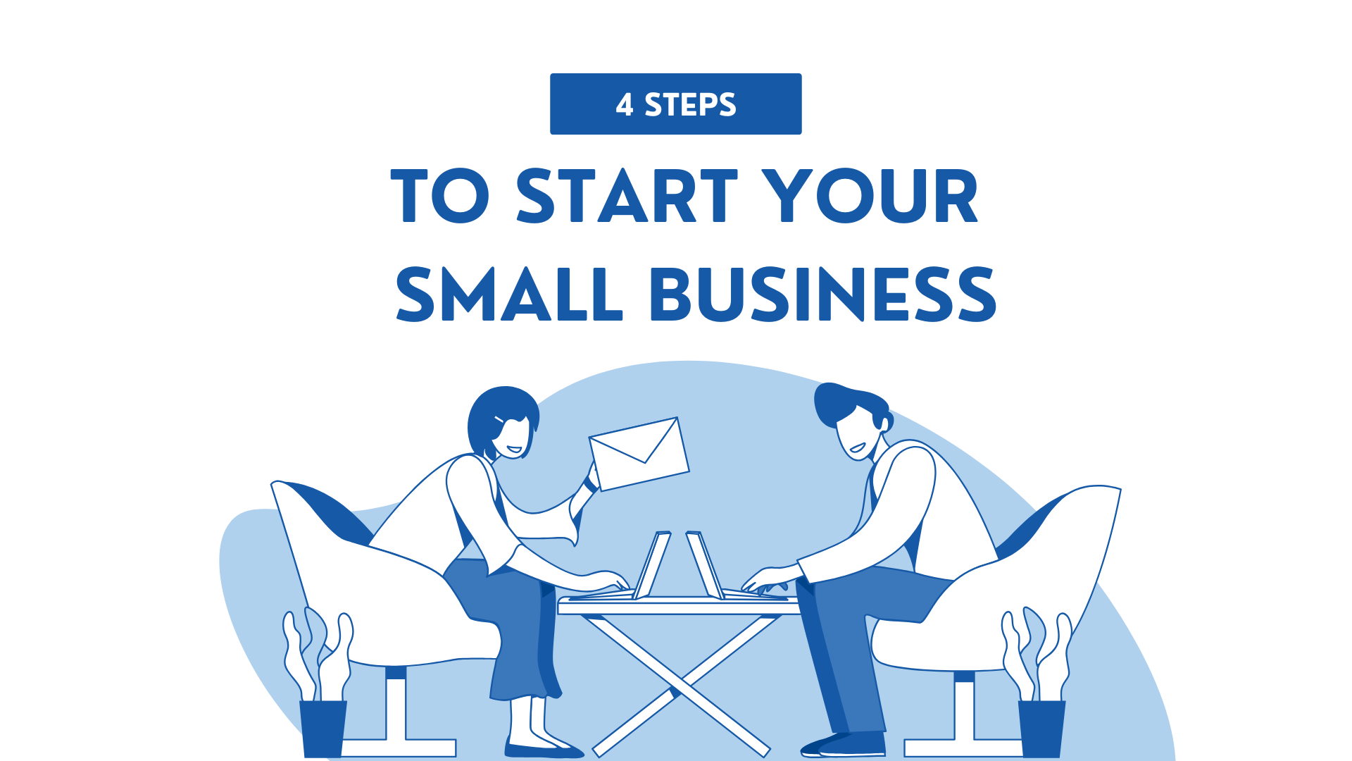 4 Quick Steps To Start Your Small Business This Week