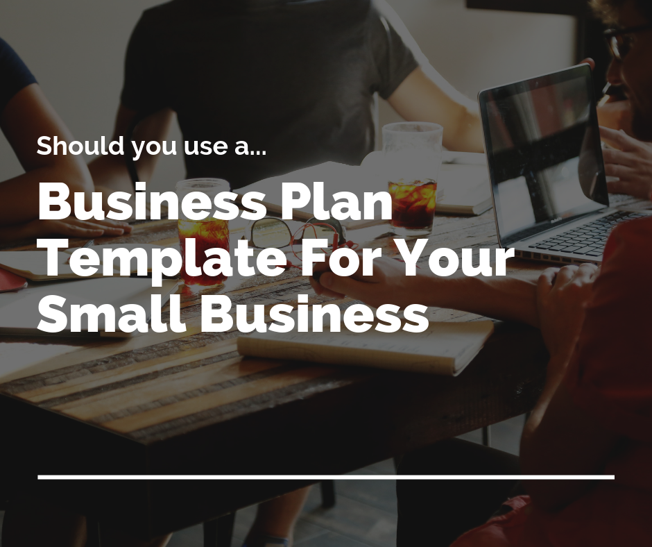 Using a Business Plan Template for Small Business