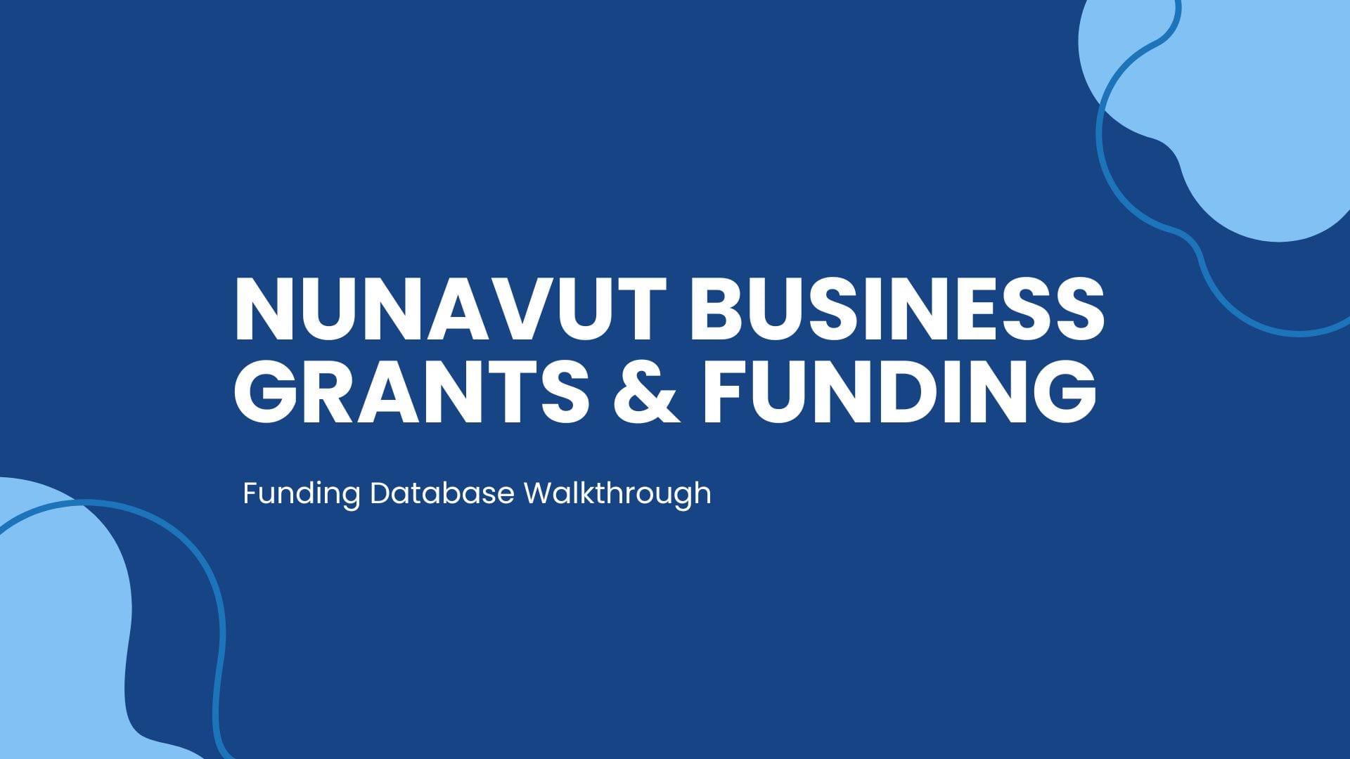 Funding Database Walkthrough: Nunavut Business Grants and Funding