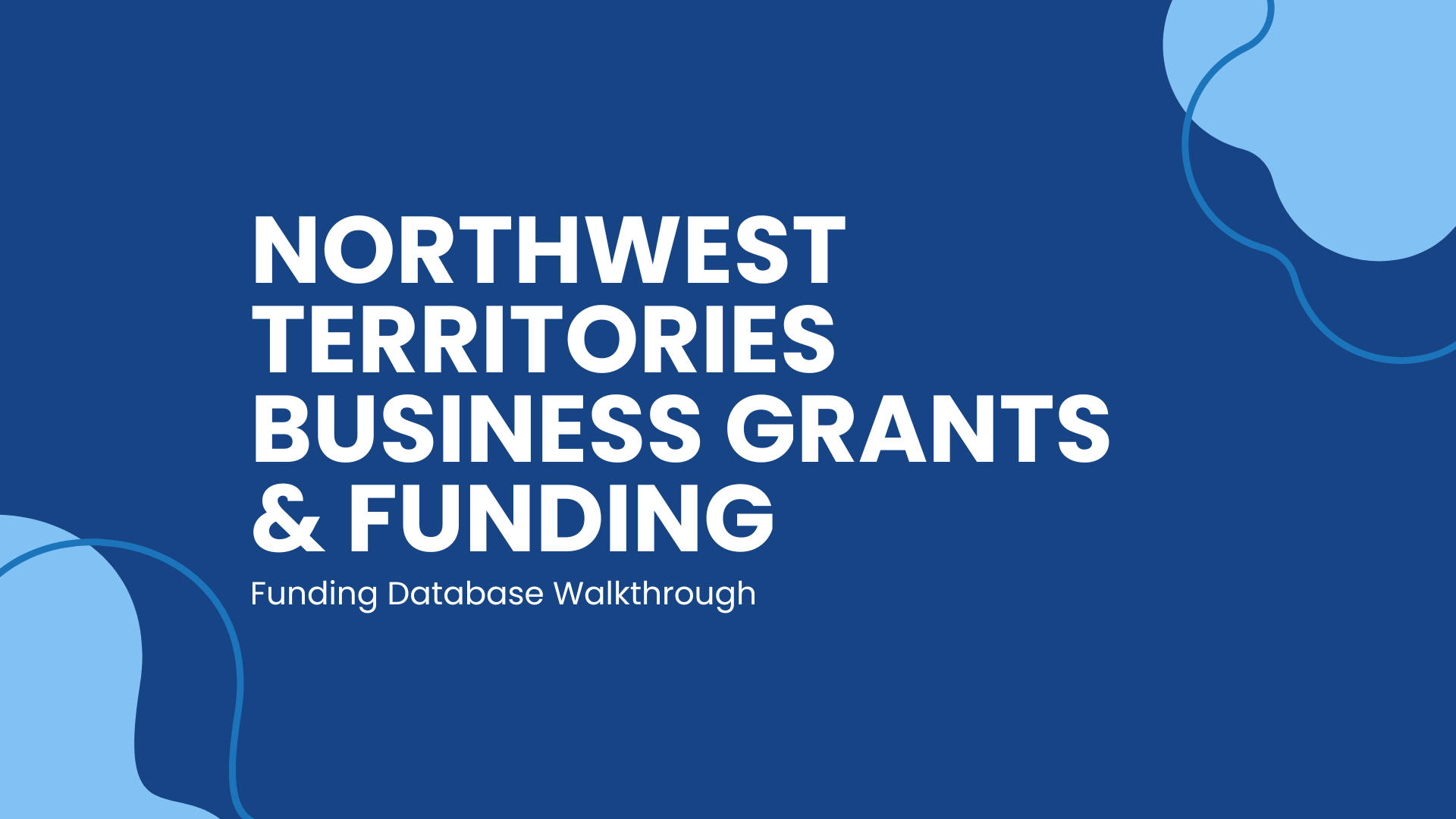 Funding Database Walkthrough: Northwest Territories Business Grants and Funding