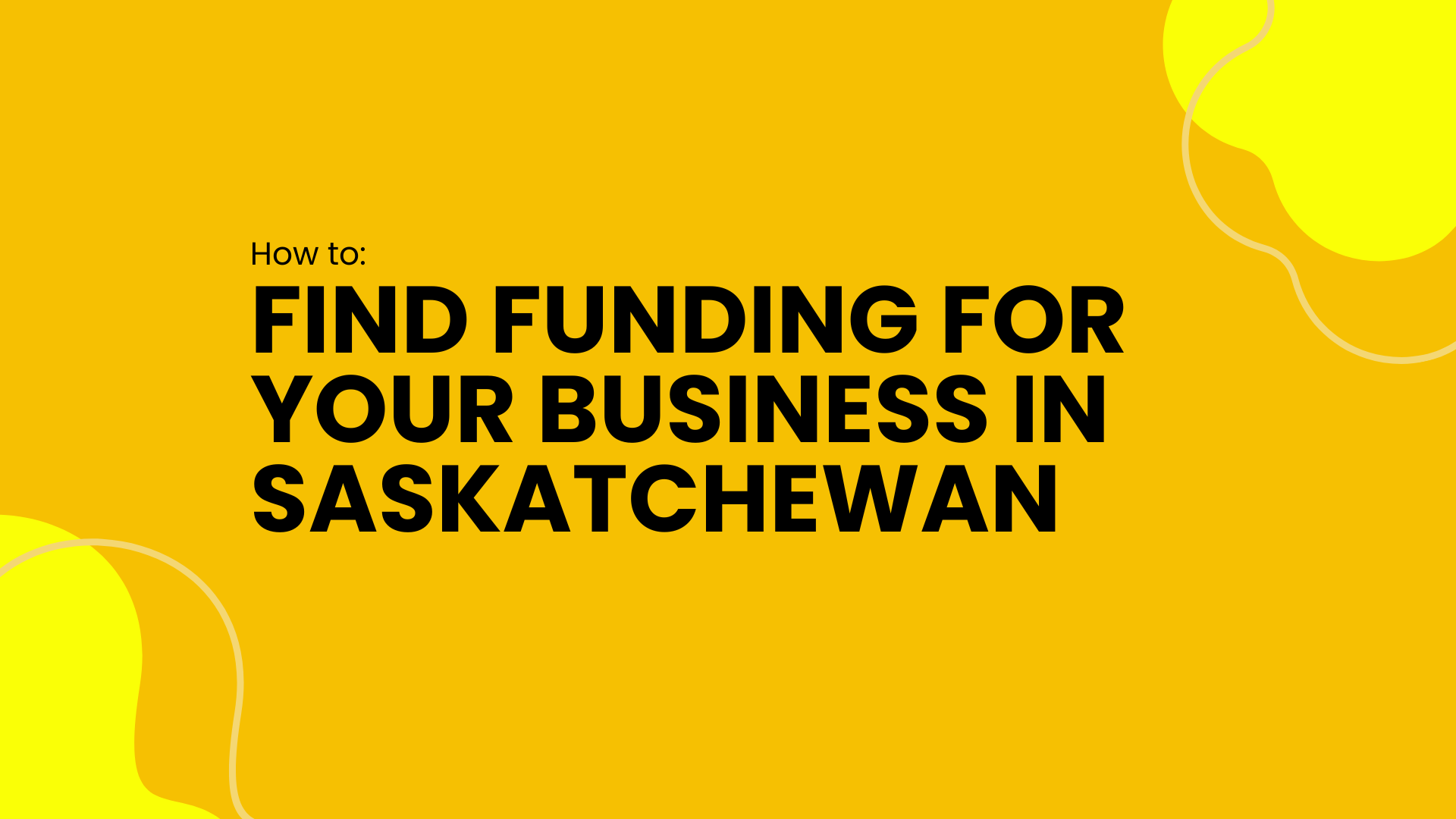 Walkthrough: Find Funding For Your Business in Saskatchewan