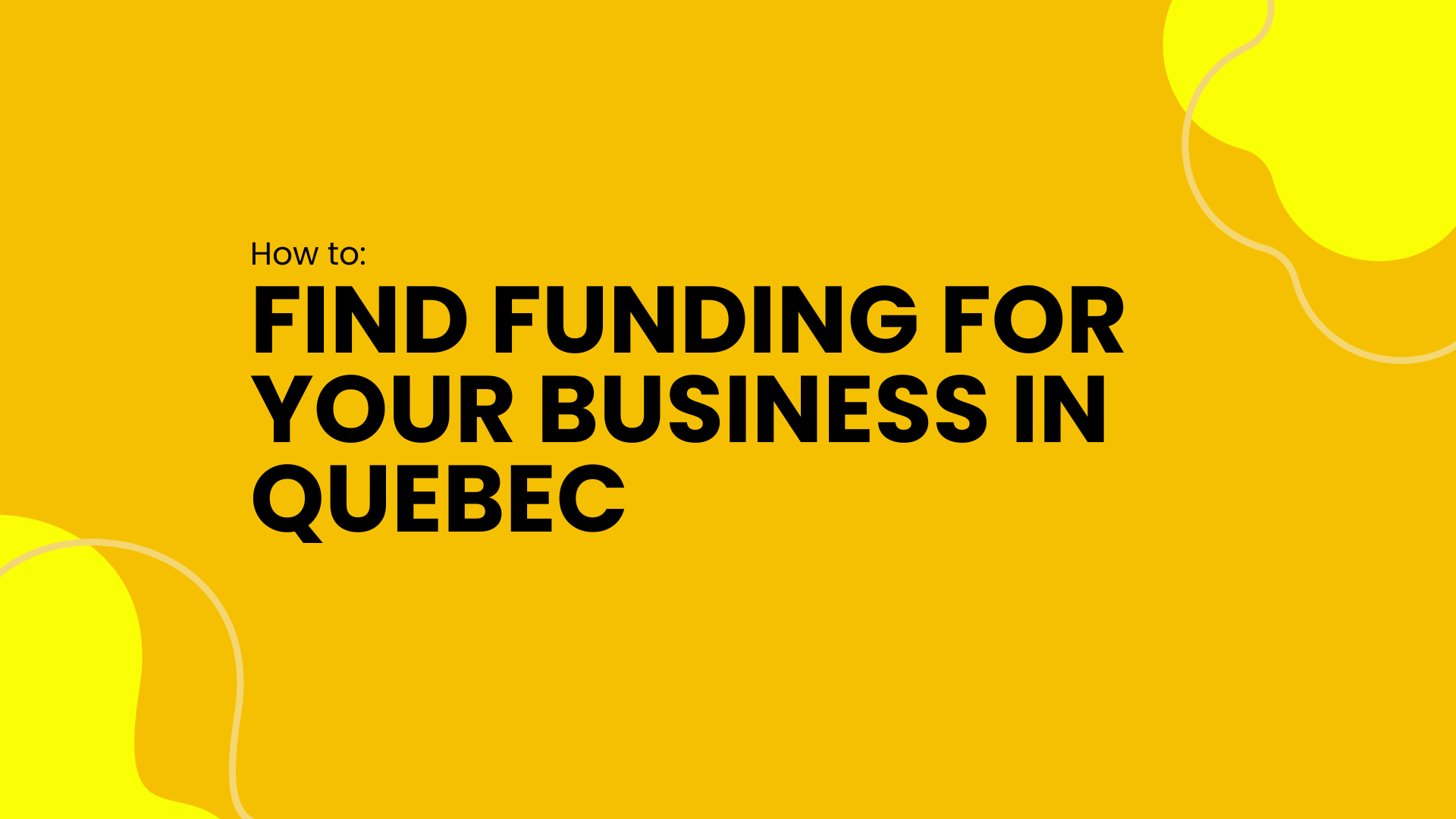 Walkthrough: Find Funding For Your Business in Quebec