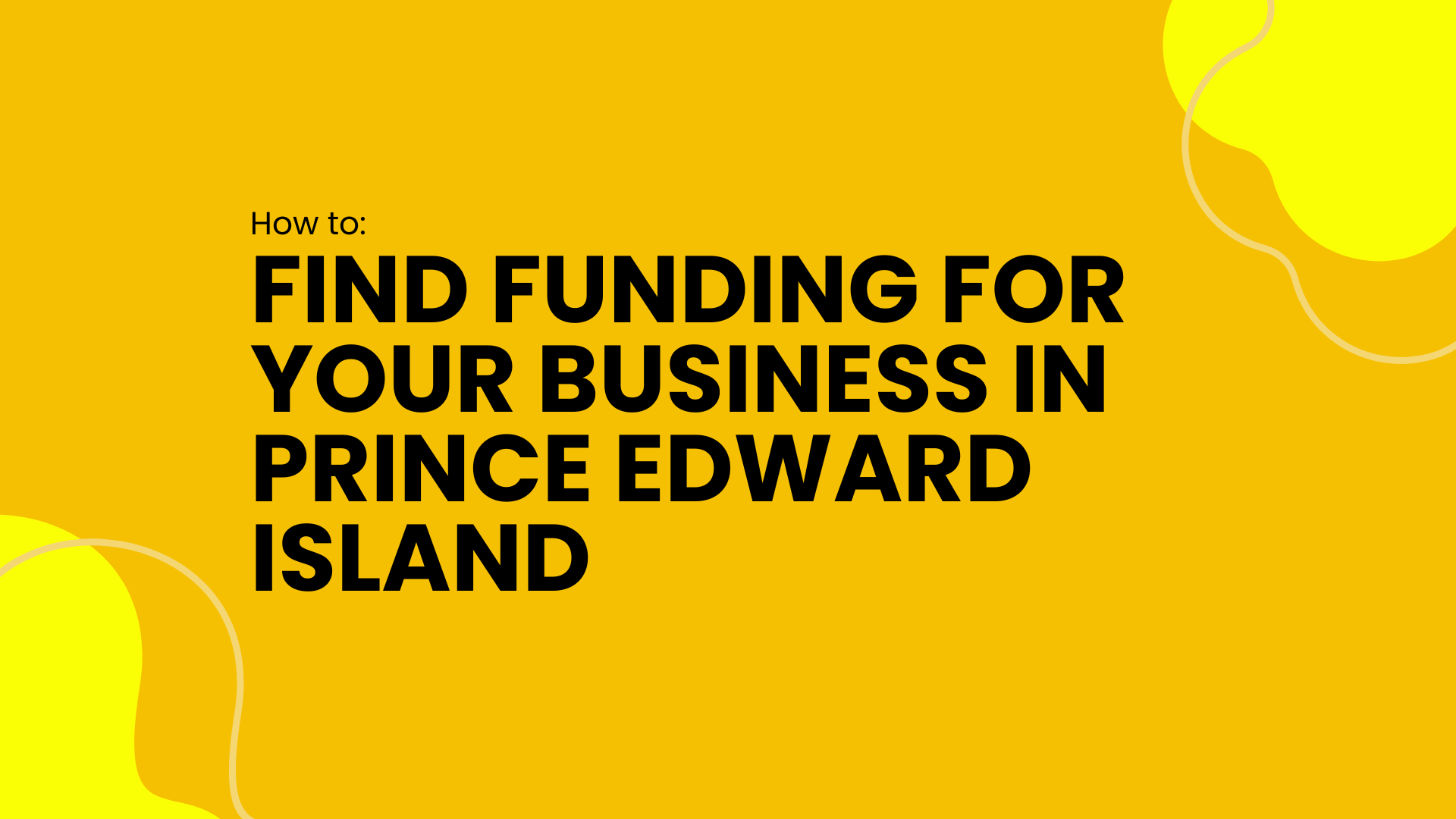 Walkthrough: Find Funding For Your Business in Prince Edward Island