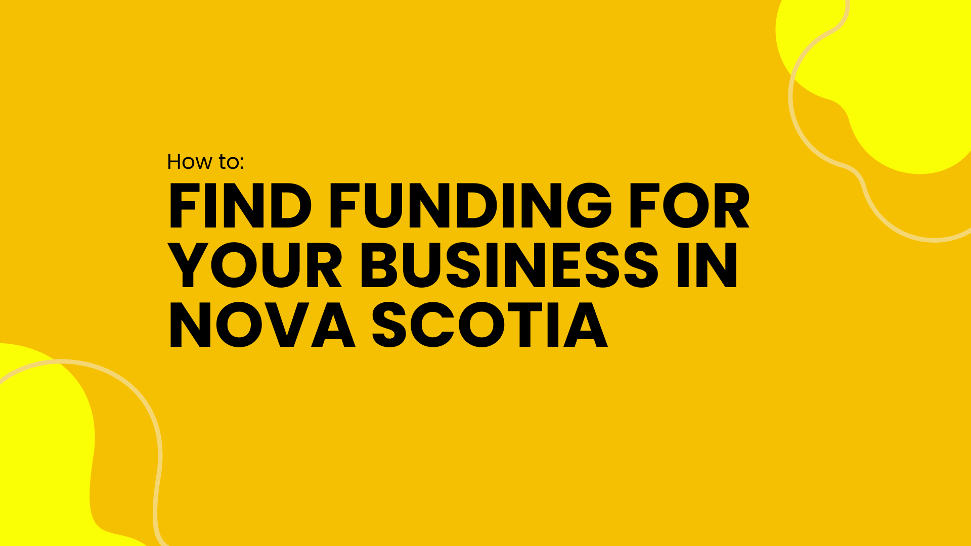 Walkthrough: Find Funding For Your Business in Nova Scotia