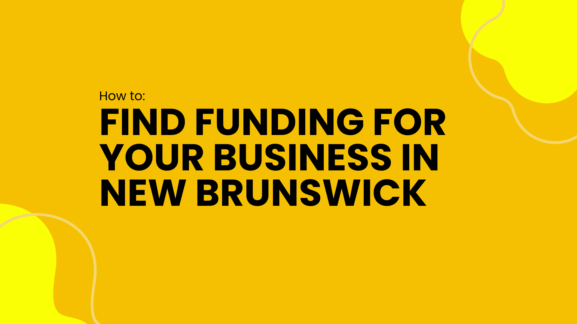 Walkthrough: Find Funding For Your Business in New Brunswick