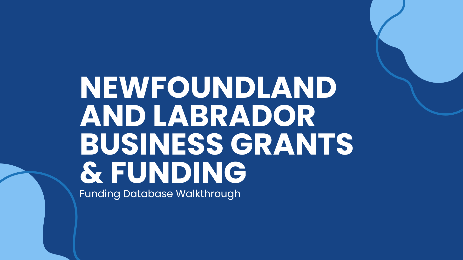 Funding Database Walkthrough: Newfoundland and Labrador Business Grants and Funding