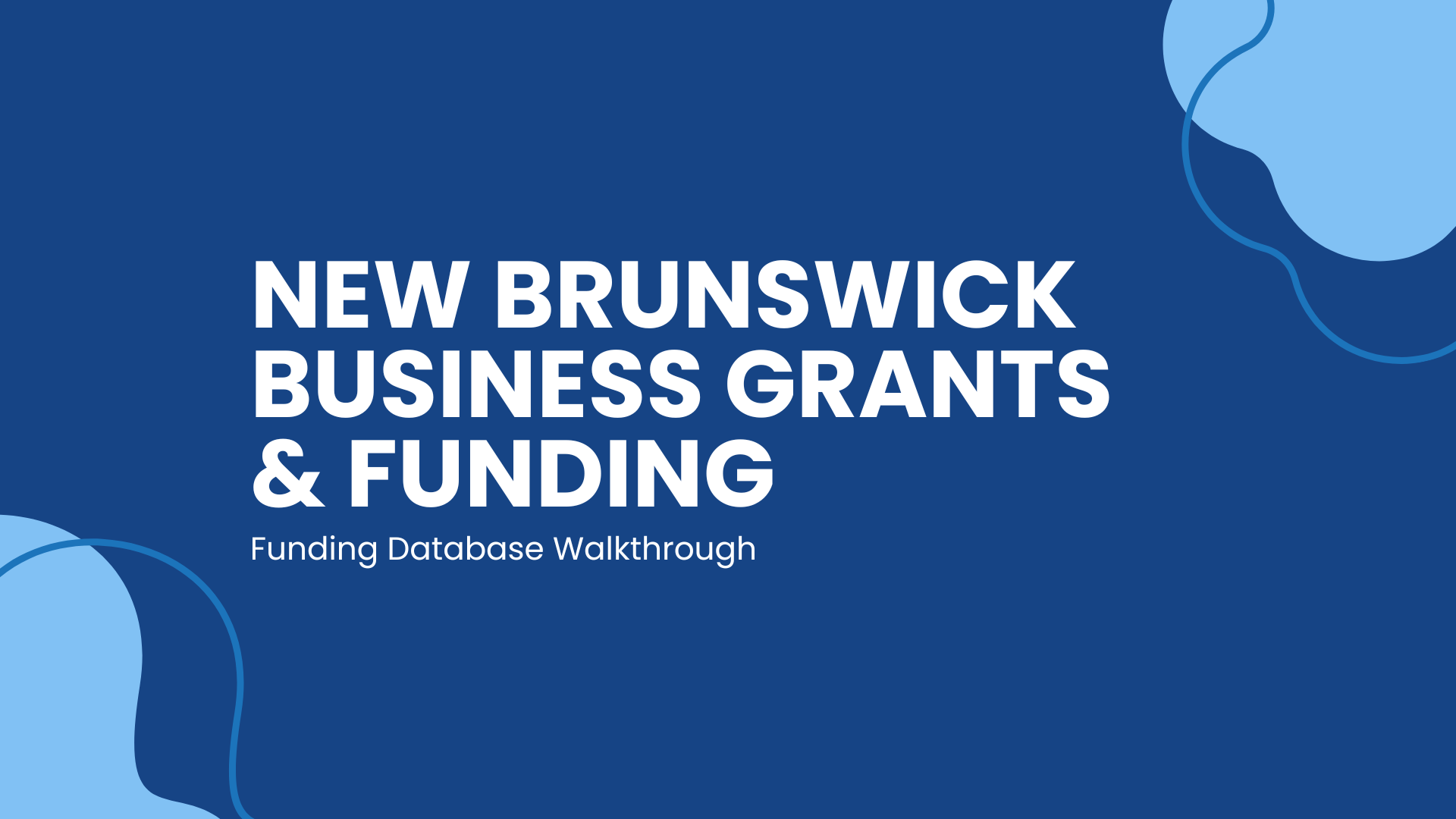Funding Database Walkthrough: New Brunswick Business Grants and Funding