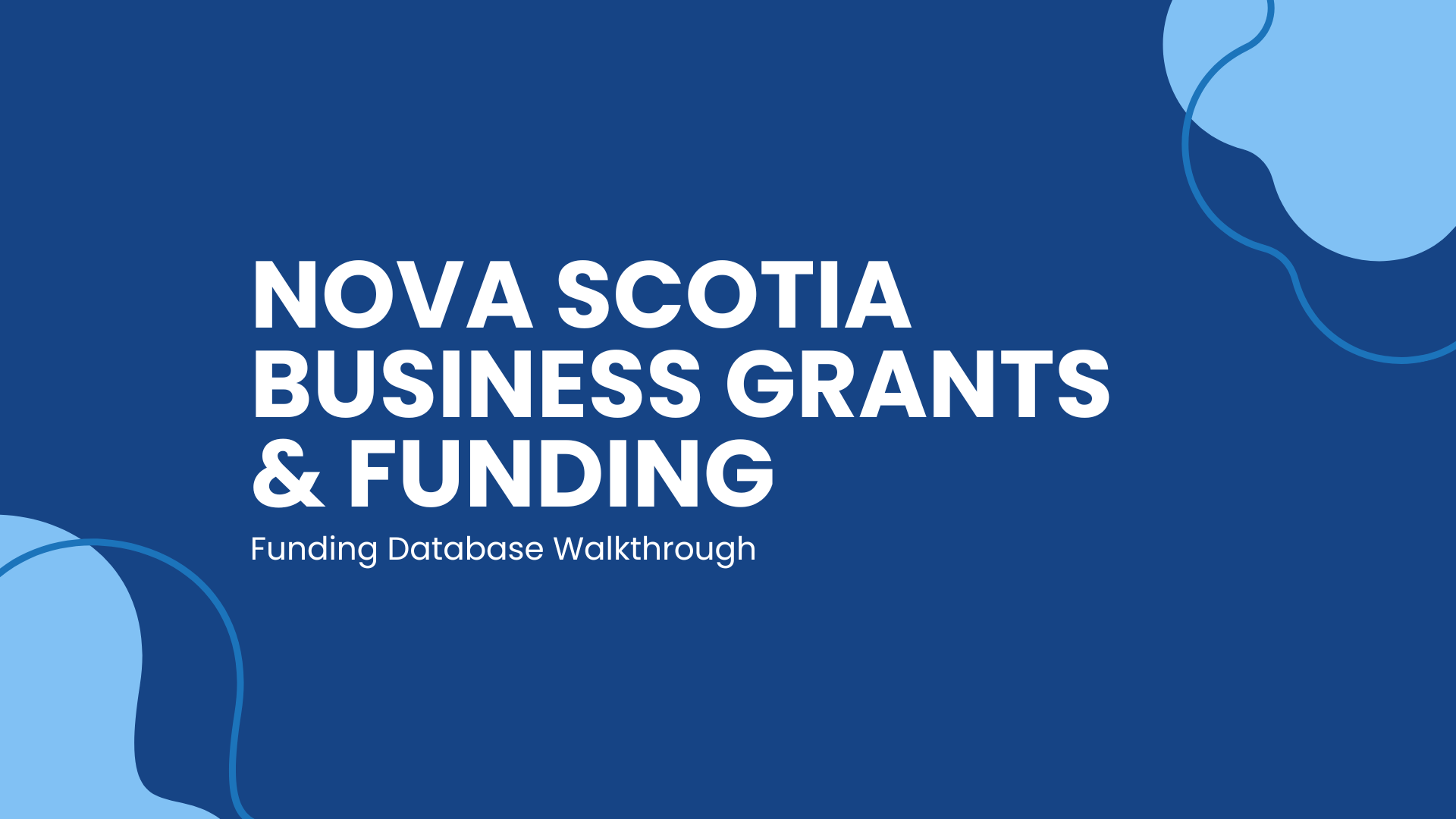 Funding Database Walkthrough: Nova Scotia Business Grants and Funding