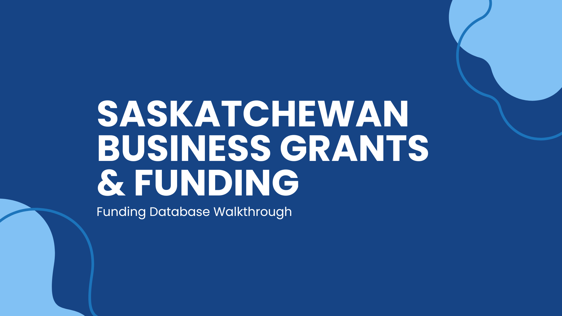 Funding Database Walkthrough: Saskatchewan Business Grants and Funding