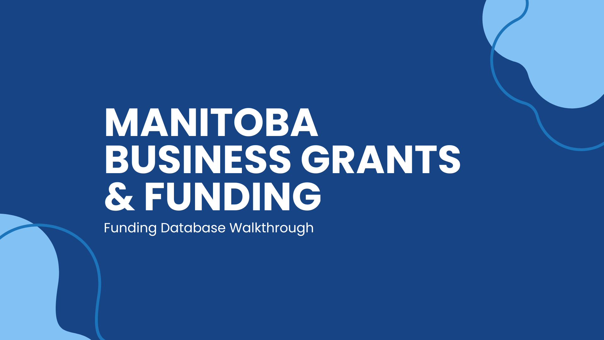 Funding Database Walkthrough: Manitoba Business Grants and Funding