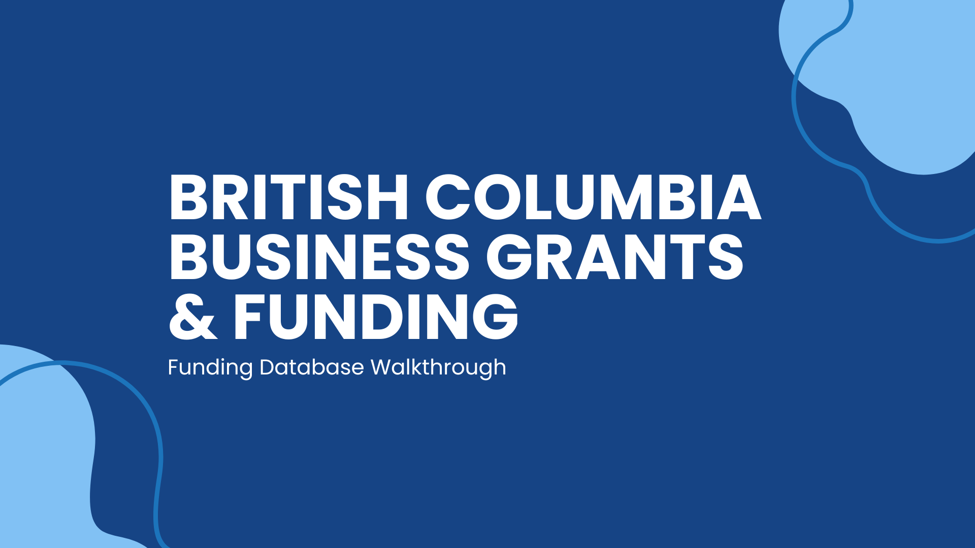 Funding Database Walkthrough: British Columbia Business Grants and Funding