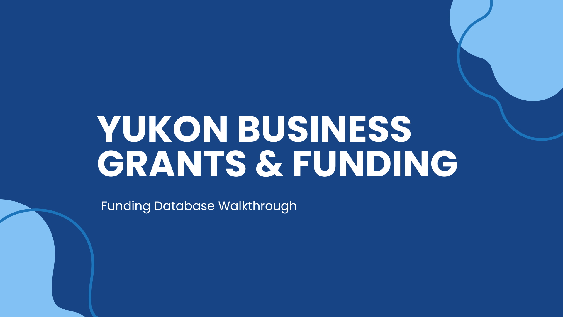 Funding Database Walkthrough: Yukon Business Grants and Funding