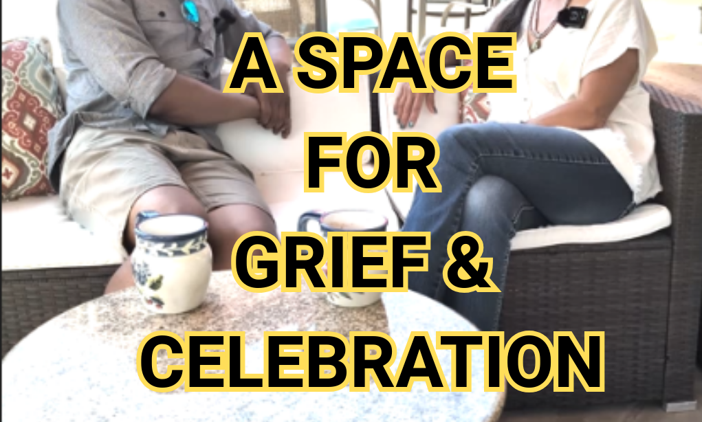 A Place for Grief and Celebration