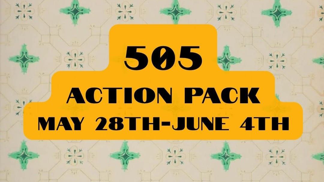 505Action Pack: May 28th-June 3rd Edition: Go Vote!