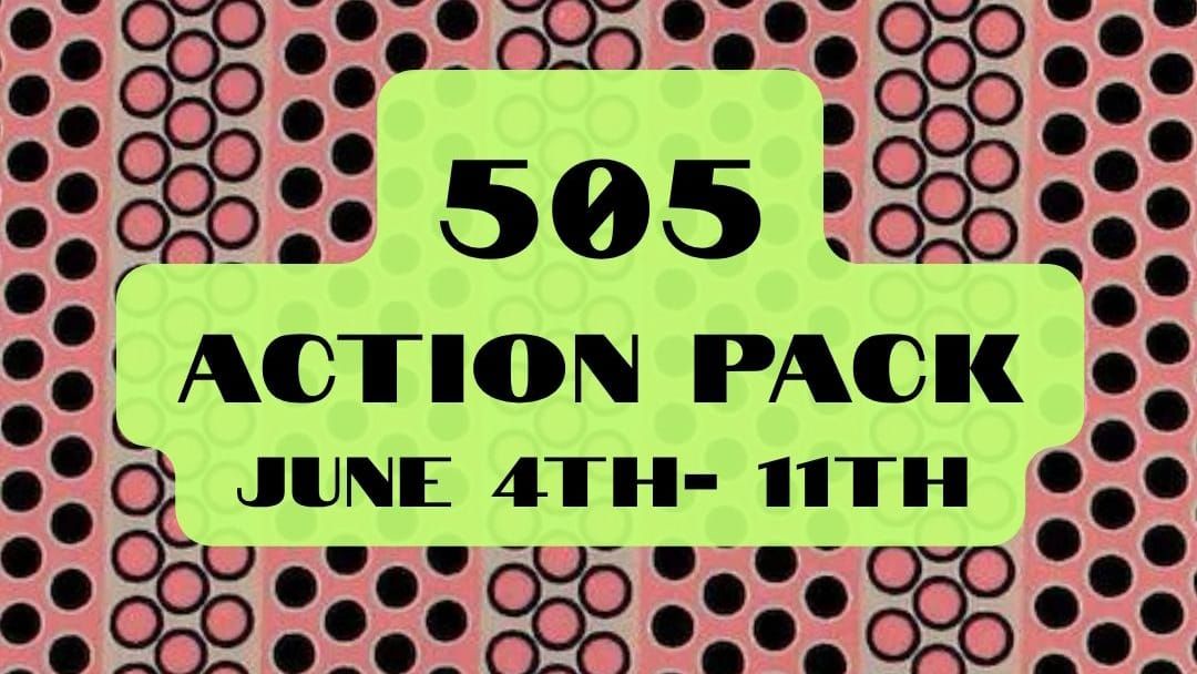 505Action Pack: June 4th-11th: Get Up, Get Into It, Get Involved