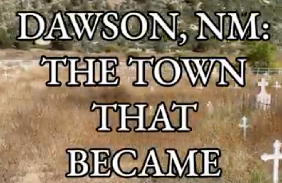 Dawson, NM: The Town that Became a Cemetery