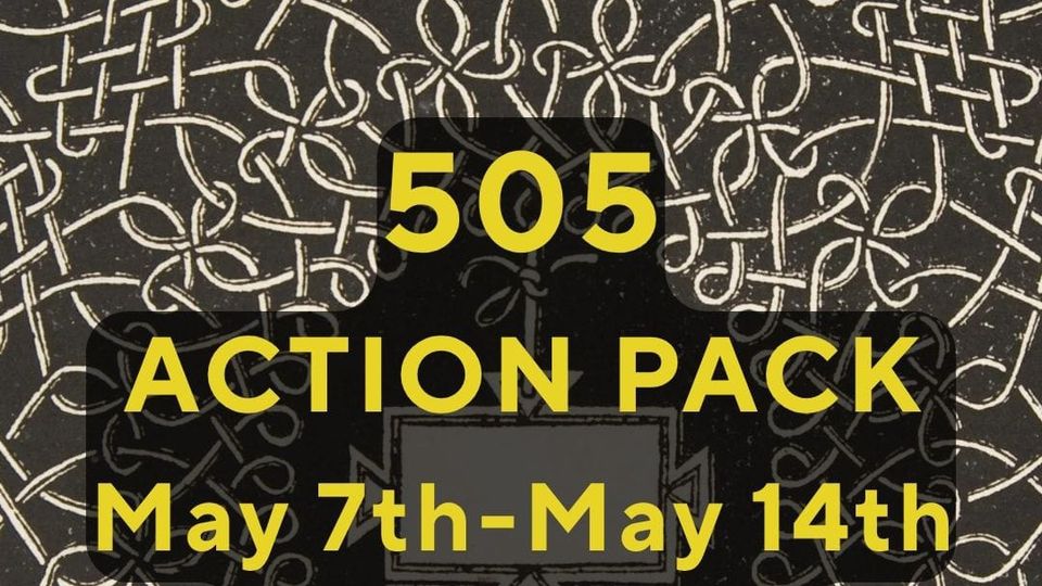 505Action Pack: May 7th-14th Edition: Tomorrow is Already Here