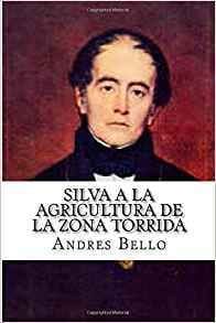 Andrés Bello y “La agricultura de la zona tórrida”: Poética de la civilización y proyecto republicano