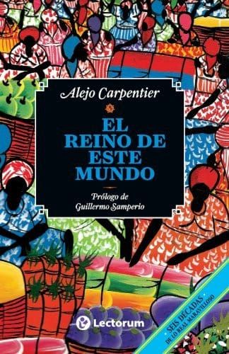 Comentario sobre “El reino de este mundo” de Alejo Carpentier