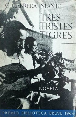 Comentario de texto sobre “Tres tristes tigres” de Guillermo Cabrera Infante